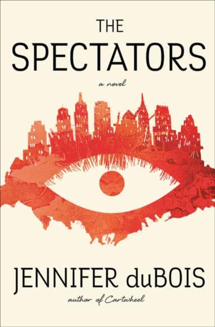 The Spectators : A Novel-9780812995886