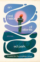 Oral History of Atlantis, An : Stories-9780812998993
