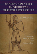 Shaping Identity in Medieval French Literature : The Other Within-9780813056432