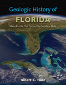 Geologic History of Florida : Major Events That Formed the Sunshine State-9780813064123