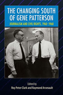 The Changing South of Gene Patterson : Journalism and Civil Rights, 1960-1968-9780813068206