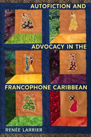 Autofiction and Advocacy in the Francophone Caribbean-9780813068237