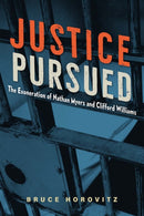 Justice Pursued : The Exoneration of Nathan Myers and Clifford Williams-9780813080321