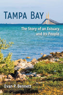 Tampa Bay : The Story of an Estuary and Its People-9780813080512