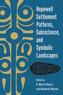 Hopewell Settlement Patterns, Subsistence, and Symbolic Landscapes-9780813080598
