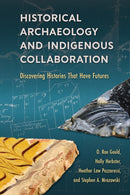 Historical Archaeology and Indigenous Collaboration : Discovering Histories That Have Futures-9780813080611