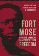 Fort Mose : Colonial America's Black Fortress of Freedom-9780813081007
