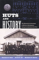 Huts and History : The Historical Archaeology of Military Encampment During the American Civil War-9780813081359