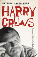Getting Naked with Harry Crews : Interviews-9780813081427