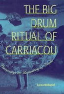 The Big Drum Ritual of Carriacou : Praisesongs in Rememory of Flight-9780813081441
