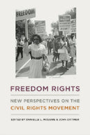 Freedom Rights : New Perspectives on the Civil Rights Movement-9780813134482