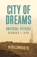 City of Dreams : The Making and Remaking of Universal Pictures-9780813153445