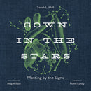 Sown in the Stars : Planting by the Signs-9780813197043