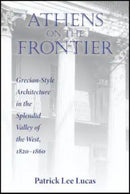 Athens on the Frontier : Grecian-Style Architecture in the Splendid Valley of the West, 1820-1860-9780813197128