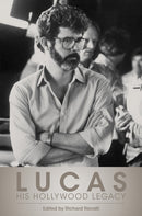 Lucas : His Hollywood Legacy-9780813198781