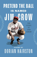 Pretend the Ball Is Named Jim Crow : The Story of Josh Gibson-9780813198880