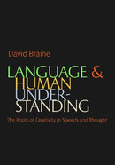 Language and Human Understanding : The Roots of Creativity in Speech and Thought-9780813221748
