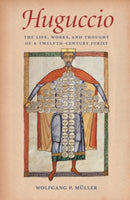 Huguccio : The Life, Works, and Thought of a Twelfth-Century Jurist-9780813228365