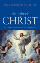 The Light of Christ : An Introduction to Catholicism-9780813229713