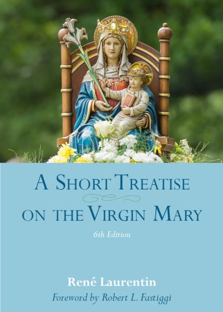 A Short Treatise on the Virgin Mary : 6th Edition-9780813235066