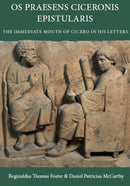 Os Praesens Ciceronis Epistularis : The Immediate Mouth of Cicero in His Letters-9780813239606