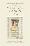 Local Production, Administration, and Reception of Medieval Canon Law