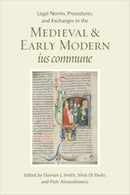 Legal Norms, Procedures, and Exchanges in the Medieval and Early Modern Ius Commune