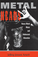 Metalheads : Heavy Metal Music And Adolescent Alienation-9780813328133