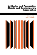 Attitudes And Persuasion : Classic And Contemporary Approaches-9780813330051