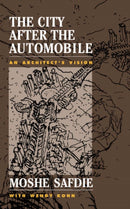 The City After The Automobile : An Architect's Vision-9780813335452