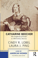 Catharine Beecher : The Complexity of Gender in Nineteenth-Century America-9780813348315