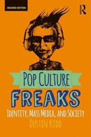 Pop Culture Freaks : Identity, Mass Media, and Society-9780813350875
