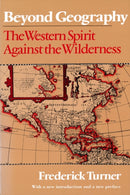 Beyond Geography : The Western Spirit Against the Wilderness-9780813519098