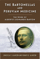 The Bartonellas and Peruvian Medicine : The Work of Alberto Leonardo Barton-9780813596136