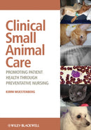 Clinical Small Animal Care : Promoting Patient Health through Preventative Nursing-9780813805146