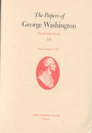 The Papers of George Washington v.10; Presidential Series;March-August 1792-9780813921013