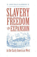 Slavery, Freedom, and Expansion in the Early American West-9780813926698
