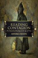 Reading Contagion : The Hazards of Reading in the Age of Print-9780813941776