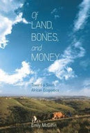 Of Land, Bones, and Money : Toward a South African Ecopoetics-9780813942766