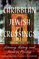 Caribbean Jewish Crossings : Literary History and Creative Practice-9780813943282