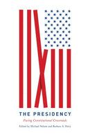 The Presidency : Facing Constitutional Crossroads-9780813946054