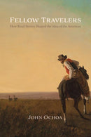 Fellow Travelers : How Road Stories Shaped the Idea of the Americas-9780813946085