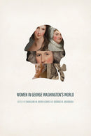 Women in George Washington's World-9780813947440