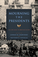 Mourning the Presidents : Loss and Legacy in American Culture?-9780813949291
