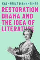 Restoration Drama and the Idea of Literature-9780813950433