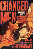 Changed Men : Veterans in American Popular Culture after World War II-9780813950952