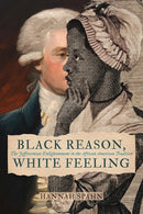 Black Reason, White Feeling : The Jeffersonian Enlightenment in the African American Tradition-9780813951195