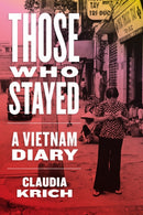 Those Who Stayed : A Vietnam Diary-9780813952352