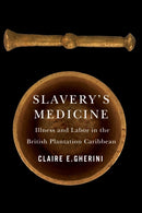 Slavery''s Medicine