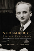 Nuremberg''s Citizen Prosecutor